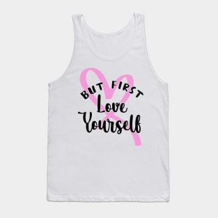 'But First, Love Yourself' PTSD Mental Health Shirt Tank Top